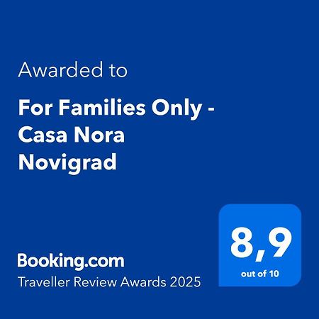 Willa For Families Only - Casa Nora Novigrad Novigrad  Zewnętrze zdjęcie