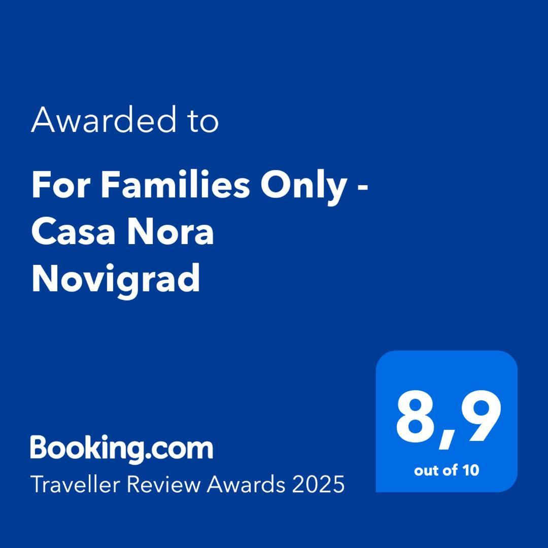 Willa For Families Only - Casa Nora Novigrad Novigrad  Zewnętrze zdjęcie